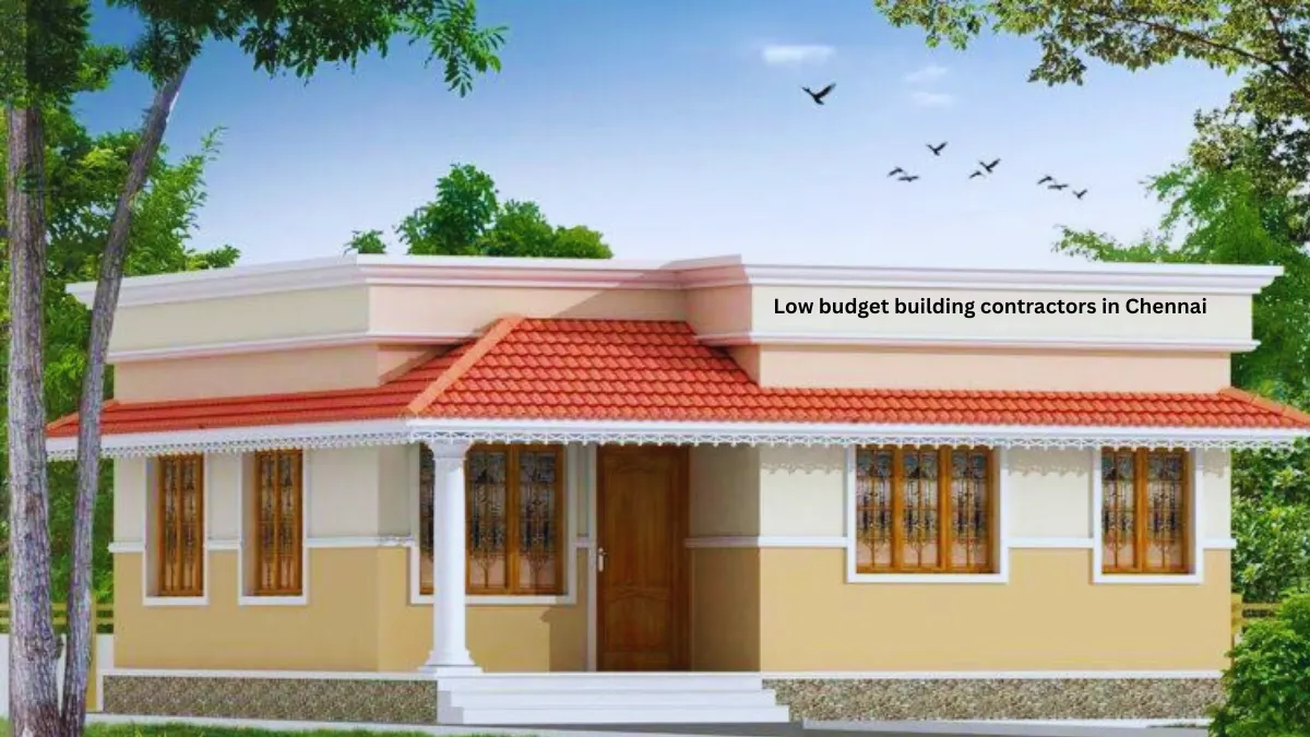 Low budget building contractors in Chennai