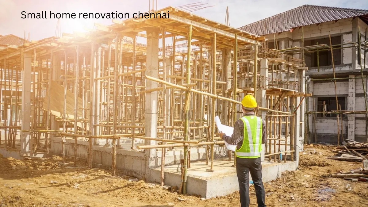 Small home renovation chennai