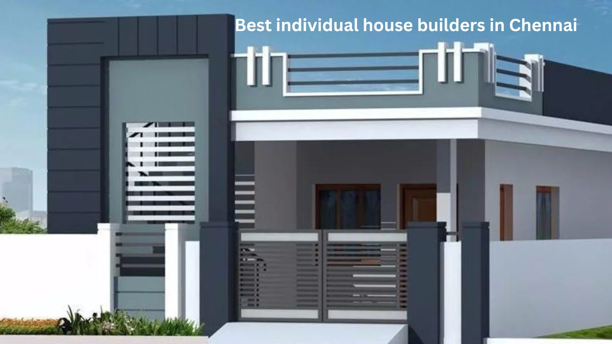 Best individual house builders in Chennai
