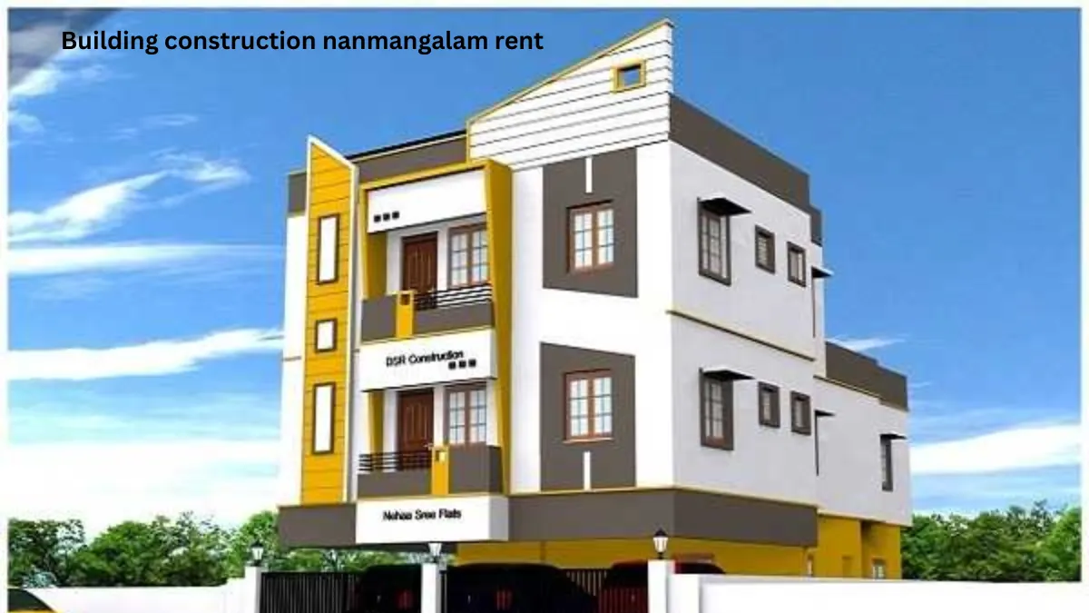 Building construction nanmangalam rent